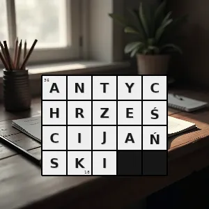 Hasło krzyżówkowe taki który jest przeciwko chrześcijaństwu - antychrześcijański – rozwiązanie, synonimy, podpowiedzi i definicje krzyżówkowe