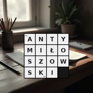 Hasło krzyżówkowe miłoszowy - antymiłoszowski – rozwiązanie, synonimy, podpowiedzi i definicje krzyżówkowe
