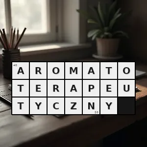 Hasło krzyżówkowe związany z aromatoterapią - aromatoterapeutyczny – rozwiązanie, synonimy, podpowiedzi i definicje krzyżówkowe