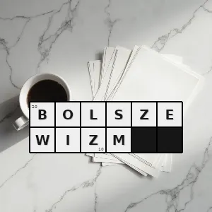 Hasło krzyżówkowe filozofia polityczna - bolszewizm – rozwiązanie, synonimy, podpowiedzi i definicje krzyżówkowe