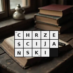 Hasło krzyżówkowe taki jak w chrześcijaństwie właściwy dla chrześcijaństwa - chrześcijański – rozwiązanie, synonimy, podpowiedzi i definicje krzyżówkowe