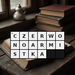 Hasło krzyżówkowe pełniła służbę w armii czerwonej - czerwonoarmistka – rozwiązanie, synonimy, podpowiedzi i definicje krzyżówkowe