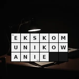 Hasło krzyżówkowe przeklęcie potępienie - ekskomunikowanie – rozwiązanie, synonimy, podpowiedzi i definicje krzyżówkowe