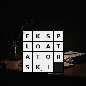 Hasło krzyżówkowe związany z eksploatatorem - eksploatatorski – rozwiązanie, synonimy, podpowiedzi i definicje krzyżówkowe