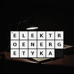 Hasło krzyżówkowe zajmuje się wytwarzaniem przesyłem i rozdziałem energii elektrycznej - elektroenergetyka – rozwiązanie, synonimy, podpowiedzi i definicje krzyżówkowe