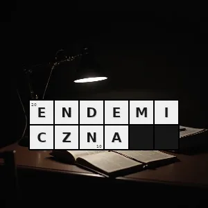 Hasło krzyżówkowe lokalna nigdzie więcej nie występująca - endemiczna – rozwiązanie, synonimy, podpowiedzi i definicje krzyżówkowe