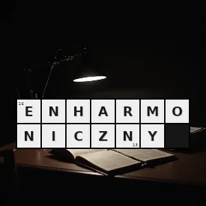Hasło krzyżówkowe enharmonia - enharmoniczny – rozwiązanie, synonimy, podpowiedzi i definicje krzyżówkowe