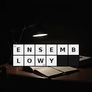 Hasło krzyżówkowe związany z ensemble - ensemblowy – rozwiązanie, synonimy, podpowiedzi i definicje krzyżówkowe