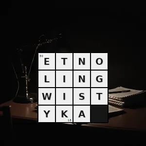 Hasło krzyżówkowe nauka badająca język społeczeństwa - etnolingwistyka – rozwiązanie, synonimy, podpowiedzi i definicje krzyżówkowe