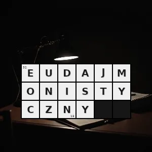 Hasło krzyżówkowe eudajmonizm - eudajmonistyczny – rozwiązanie, synonimy, podpowiedzi i definicje krzyżówkowe