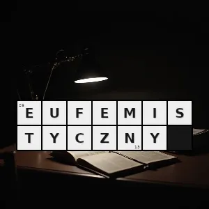 Hasło krzyżówkowe dyplomatyczny oględny wymijający - eufemistyczny – rozwiązanie, synonimy, podpowiedzi i definicje krzyżówkowe