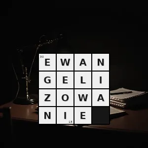 Hasło krzyżówkowe nawracanie na wiarę - ewangelizowanie – rozwiązanie, synonimy, podpowiedzi i definicje krzyżówkowe