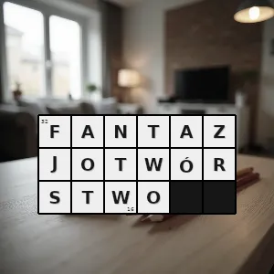 Hasło krzyżówkowe twórczość polegająca na fantazjowaniu zmyślaniu nierealnych historii - fantazjotwórstwo – rozwiązanie, synonimy, podpowiedzi i definicje krzyżówkowe