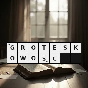 Hasło krzyżówkowe zabawność - groteskowość – rozwiązanie, synonimy, podpowiedzi i definicje krzyżówkowe