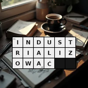 Hasło krzyżówkowe uprzemysławiać - industrializować – rozwiązanie, synonimy, podpowiedzi i definicje krzyżówkowe