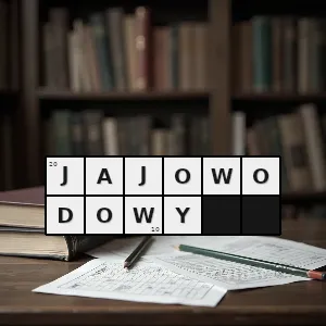 Hasło krzyżówkowe jajowód - jajowodowy – rozwiązanie, synonimy, podpowiedzi i definicje krzyżówkowe