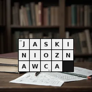 Hasło krzyżówkowe speleolog - jaskinioznawca – rozwiązanie, synonimy, podpowiedzi i definicje krzyżówkowe