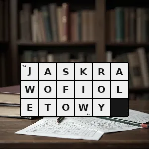 Hasło krzyżówkowe fioletowy o jaskrawym odcieniu - jaskrawofioletowy – rozwiązanie, synonimy, podpowiedzi i definicje krzyżówkowe