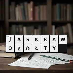 Hasło krzyżówkowe żółty o jaskrawym odcieniu - jaskrawożółty – rozwiązanie, synonimy, podpowiedzi i definicje krzyżówkowe