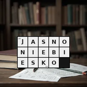 Hasło krzyżówkowe w kolorze niebieskim o jasnym odcieniu - jasnoniebiesko – rozwiązanie, synonimy, podpowiedzi i definicje krzyżówkowe