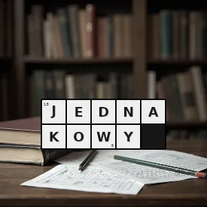 Hasło krzyżówkowe równorzędny - jednakowy – rozwiązanie, synonimy, podpowiedzi i definicje krzyżówkowe