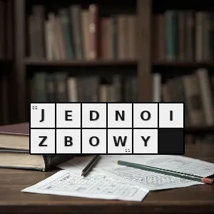 Hasło krzyżówkowe o parlamencie składający się z jednej izby - jednoizbowy – rozwiązanie, synonimy, podpowiedzi i definicje krzyżówkowe