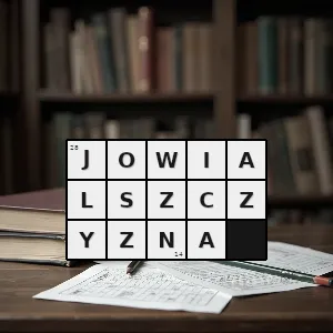 Hasło krzyżówkowe atmosfera beztroski zabawy ciasnoty umysłowej - jowialszczyzna – rozwiązanie, synonimy, podpowiedzi i definicje krzyżówkowe