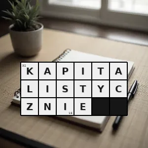 Hasło krzyżówkowe tak jak w kapitalizmie charakterystycznie dla kapitalizmu - kapitalistycznie – rozwiązanie, synonimy, podpowiedzi i definicje krzyżówkowe