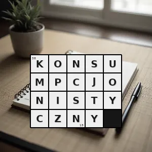 Hasło krzyżówkowe taki który posiada cechy lub realizuje wzorce charakterystyczne dla konsumpcjonizmu - konsumpcjonistyczny – rozwiązanie, synonimy, podpowiedzi i definicje krzyżówkowe