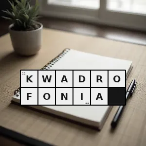 Hasło krzyżówkowe stereofonia do potęgi - kwadrofonia – rozwiązanie, synonimy, podpowiedzi i definicje krzyżówkowe