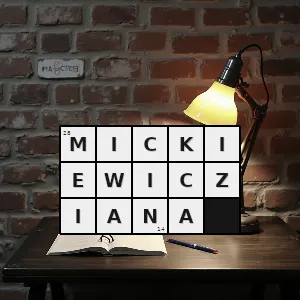 Hasło krzyżówkowe wszystko co dotyczy życia i twórczości adama mickiewicza - mickiewicziana – rozwiązanie, synonimy, podpowiedzi i definicje krzyżówkowe