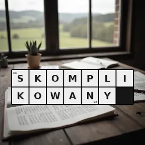 Hasło krzyżówkowe zawikłany - skomplikowany – rozwiązanie, synonimy, podpowiedzi i definicje krzyżówkowe