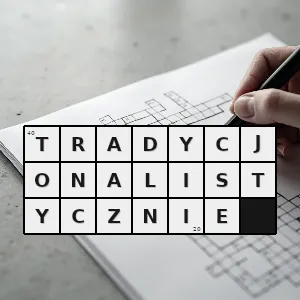 Rozwiązanie krzyżówki: tradycjonalistyczny - tradycjonalistycznie | hasła, synonimy i podpowiedzi Hasło krzyżówkowe tradycjonalistyczny - tradycjonalistycznie – rozwiązanie, synonimy, podpowiedzi i definicje krzyżówkowe