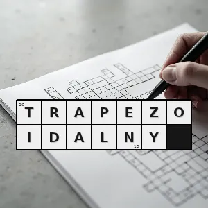 Hasło krzyżówkowe taki który ma kształt trapezoidu - trapezoidalny – rozwiązanie, synonimy, podpowiedzi i definicje krzyżówkowe