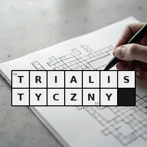 Rozwiązanie krzyżówki: trializm - trialistyczny | hasła, synonimy i podpowiedzi Hasło krzyżówkowe trializm - trialistyczny – rozwiązanie, synonimy, podpowiedzi i definicje krzyżówkowe