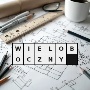 Hasło krzyżówkowe taki który ma więcej niż jeden bok ma kształt wieloboku - wieloboczny – rozwiązanie, synonimy, podpowiedzi i definicje krzyżówkowe