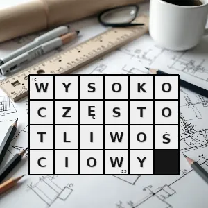 Hasło krzyżówkowe dotyczący wysokich częstotliwości - wysokoczęstotliwościowy – rozwiązanie, synonimy, podpowiedzi i definicje krzyżówkowe