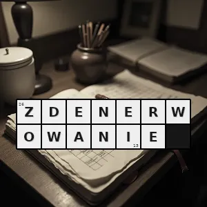 Hasło krzyżówkowe rozstrojenie emocjonalne - zdenerwowanie – rozwiązanie, synonimy, podpowiedzi i definicje krzyżówkowe