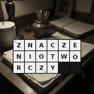 Hasło krzyżówkowe taki który tworzy znaczenie decyduje o znaczeniu wyrazu - znaczeniotwórczy – rozwiązanie, synonimy, podpowiedzi i definicje krzyżówkowe