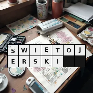 Hasło krzyżówkowe związany ze św jerzym mający św jerzego za patrona - świętojerski – rozwiązanie, synonimy, podpowiedzi i definicje krzyżówkowe