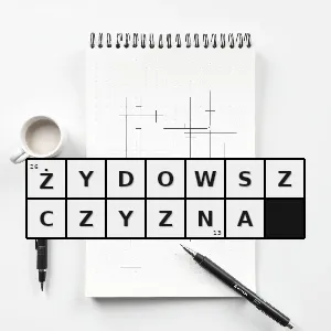 Hasło krzyżówkowe obraźliwie z ignorancją grupa żydów - żydowszczyzna – rozwiązanie, synonimy, podpowiedzi i definicje krzyżówkowe