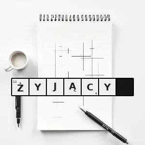 Hasło krzyżówkowe taki który żyje jest żywy wykazuje funkcje życiowe - żyjący – rozwiązanie, synonimy, podpowiedzi i definicje krzyżówkowe